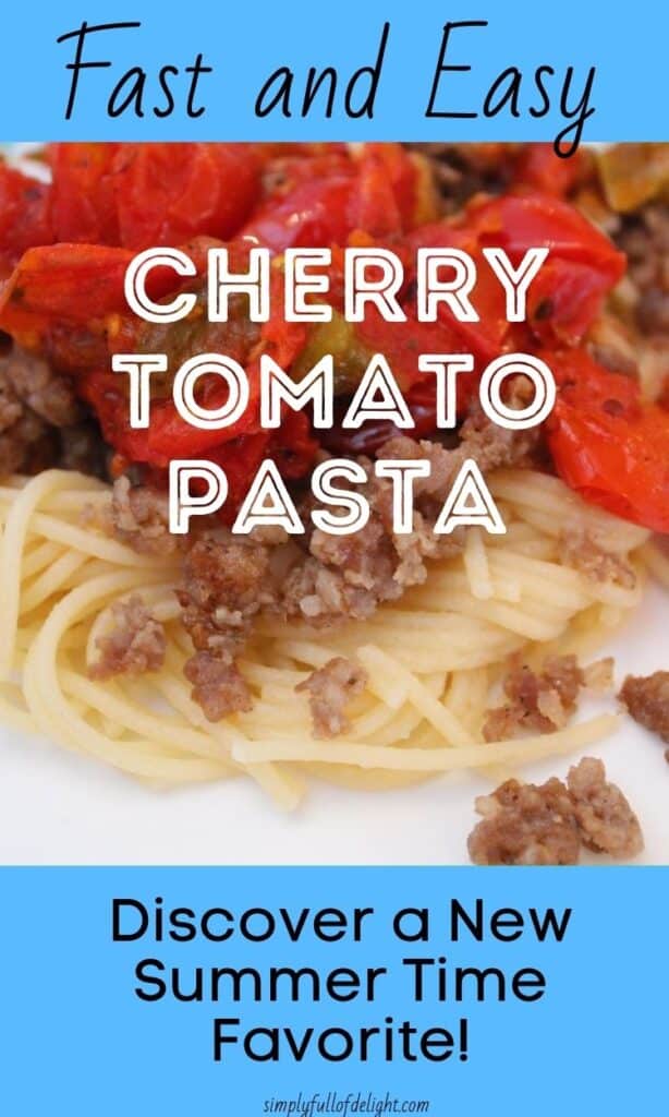 cherry tomato pasta on a white dish - fast and easy titled: discover a new summer time favorite