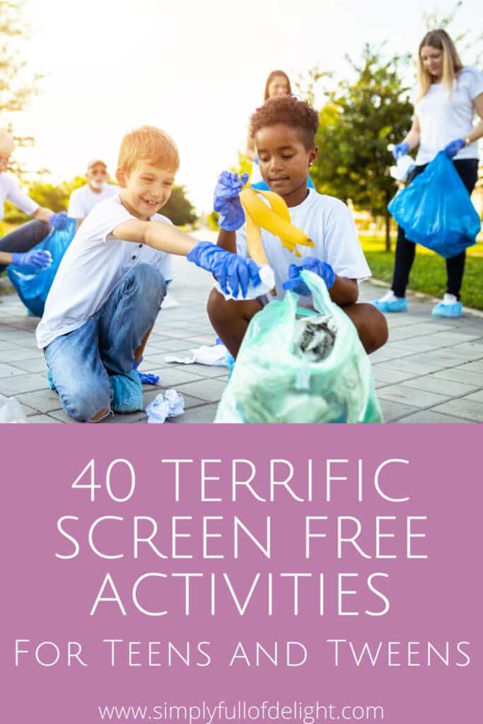 40 Terrific Screen Free Activities for Teens and Tweens #screenfree #reducescreentime #screentime #activitiesforkids  pic shows kids picking up trash