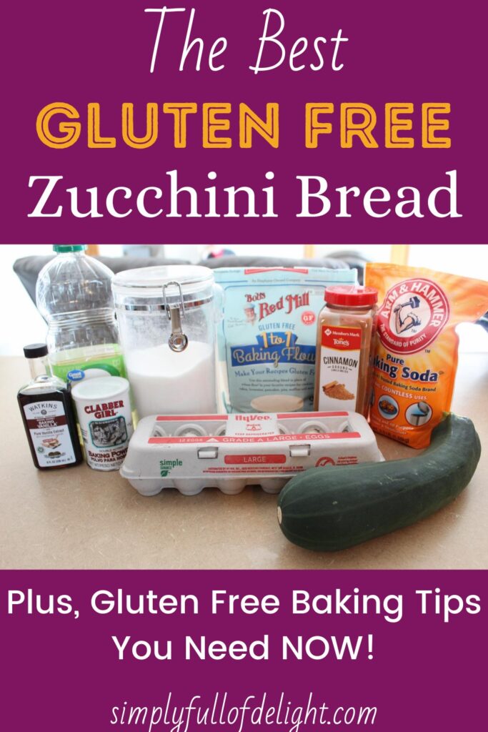 The Best Gluten Free Zucchini Bread, plus 4 Gluten Free Baking Tips You need NOW!  (Ingredients shown in pic) #glutenfree #glutenfreezucchinibread