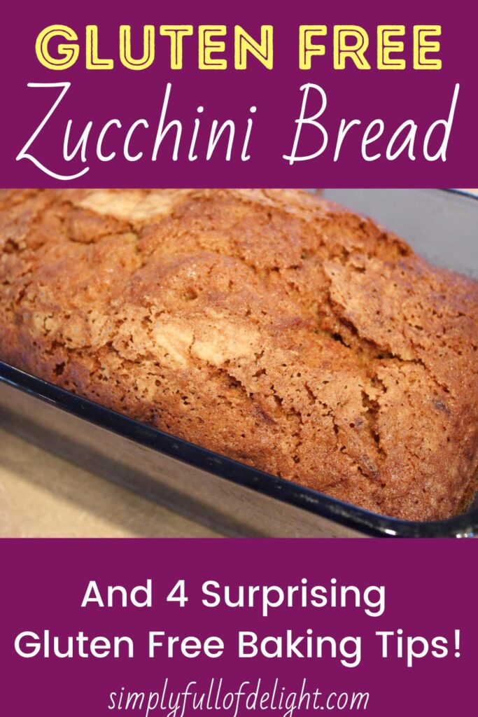 Gluten Free Zucchini Bread AND 4 Surprising Gluten Free Baking Tips