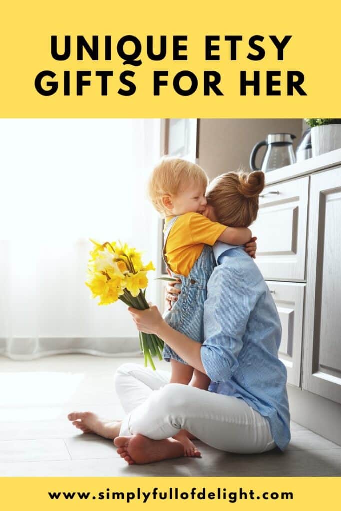 Unique Etsy Gifts for Her - Great gifts for women  (shown - child hugging mom who is holding yellow flowers)