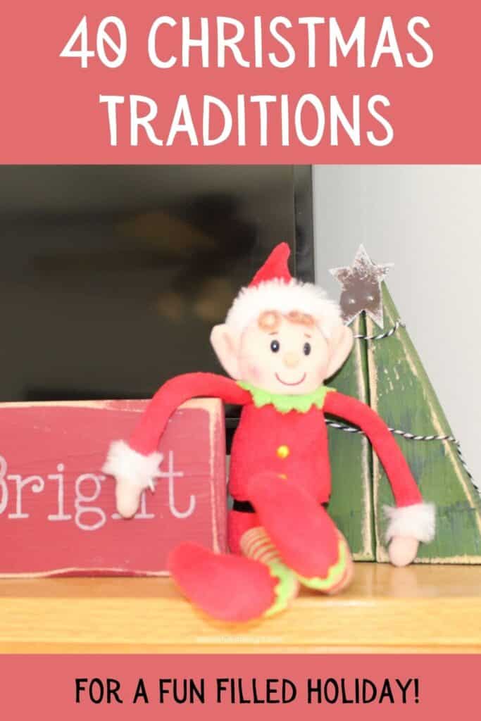 40 Christmas Traditions for a fun filled holiday (Elf on the Shelf pictured)