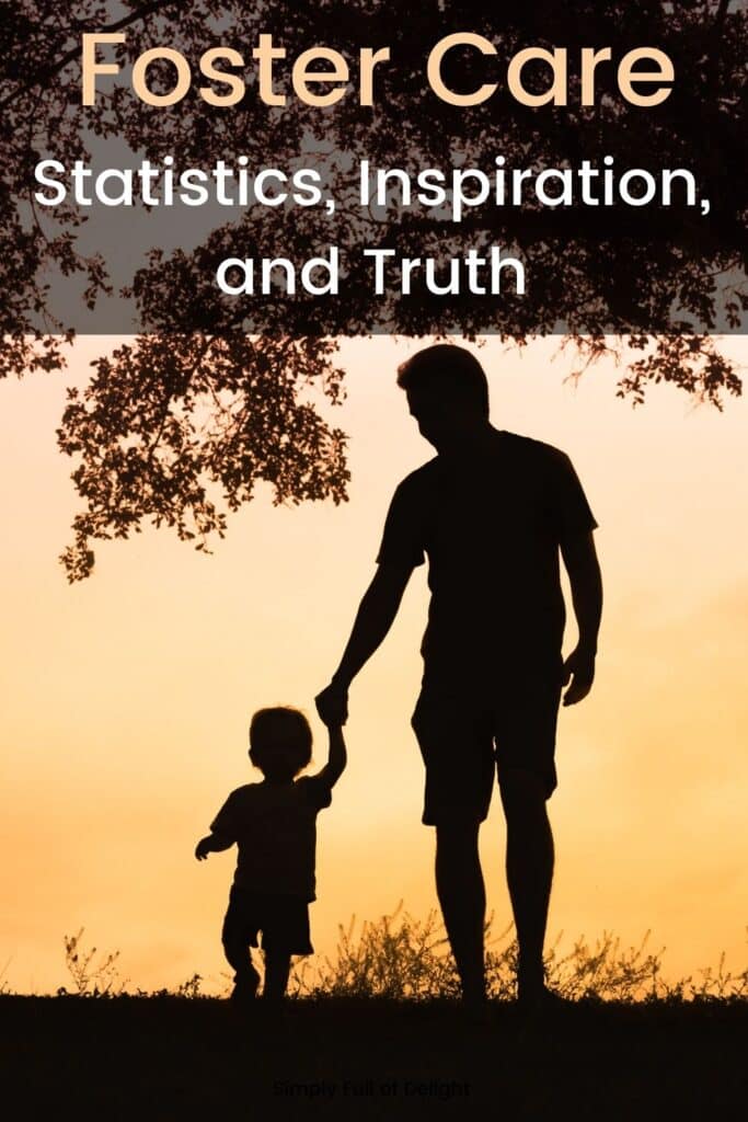 Foster Care:  Statistics, Inspiration, and Truth