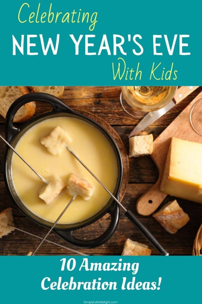 Celebrating New Year's Eve with Kids - 10 Amazing Celebration ideas (Fondue pictured)