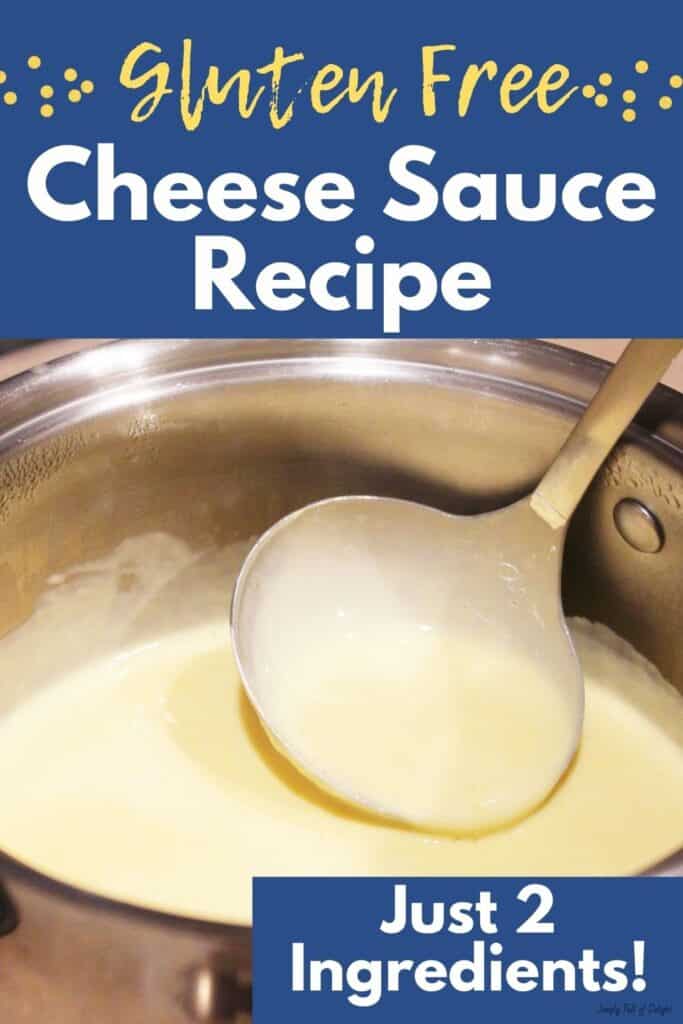 Gluten Free Cheese sauce recipe - Just 2 Ingredients!  Perfect easy cheese sauce of queso, nachos, macaroni and cheese, plus more!