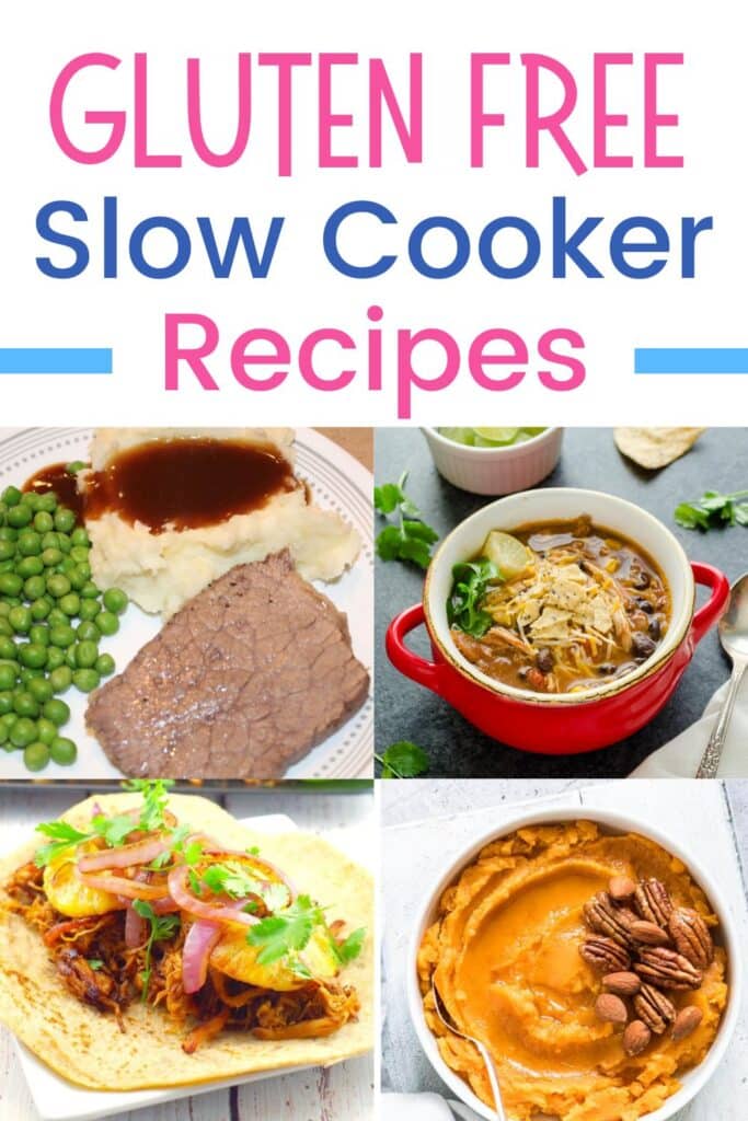 Gluten Free Slow Cooker Recipes - amazing gluten free crock pot recipes that the the whole family will enjoy!  Shown: pot roast, chicken tortilla soup, pork carnitas,  and sweet potatoes