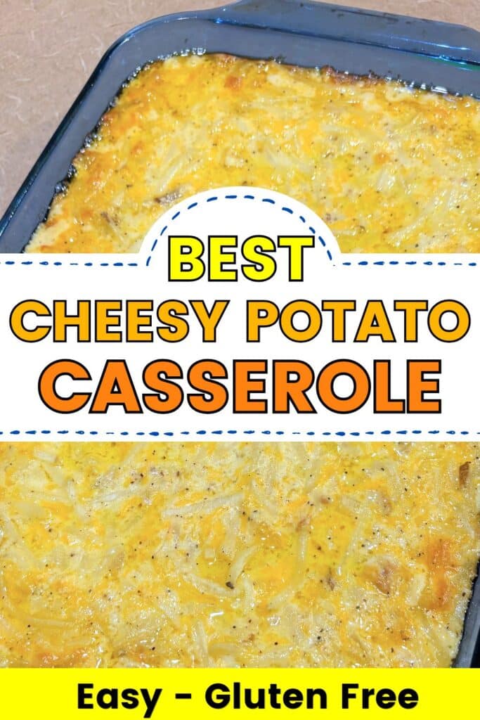 best cheesy potato casserole - easy, gluten free